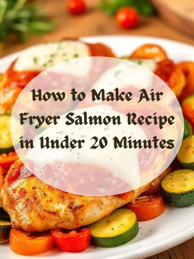 How to Make Air Fryer Salmon Recipe in Under 20 Minutes